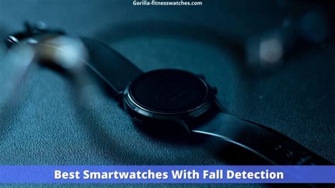 9 Best Smartwatches With Fall Detection in 2022 - Gorilla-FitnessWatches