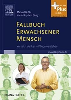 Fallbuch Erwachsener Mensch: Vernetzt denken, Pflege verstehen (German Edition) eBook : Bossle ...