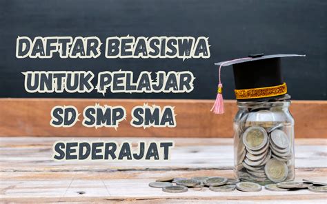 Daftar Beasiswa untuk Pelajar SD SMP SMA/Sederajat - Scholars Official