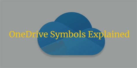 OneDrive Symbols Explained on Windows, Mac, Android and Website