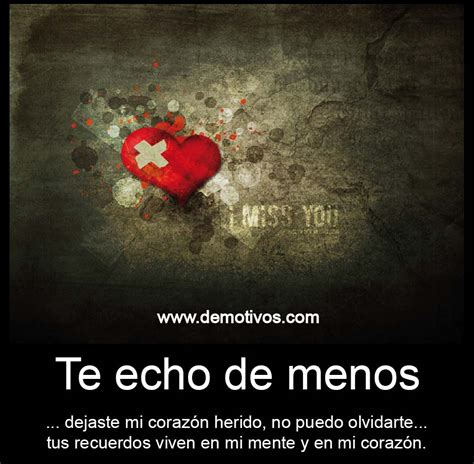 Desmotivaciones de Amor: TE ECHO DE MENOS... Dejaste mi corazón herido