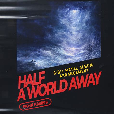 Half A World Away 8-Bit Edition | Dawn Harbor