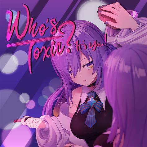 Who’s Toxic ? It’s You! | MUSIC | hololive official website