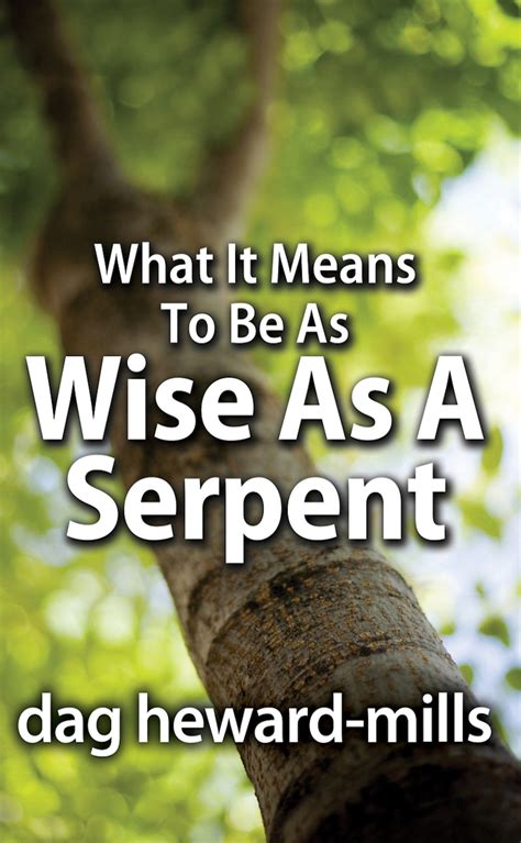 What It Means to Be as Wise as a Serpent by Dag Heward-Mills an African author.