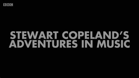 Stewart Copeland's Adventures In Music - PoliceWiki