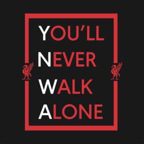 Liverpool Never Walk Alone - Il testo e la traduzione di "You'll never ...