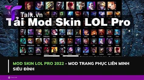 MOD Skin LOL Pro 2022 - MOD Trang Phục Liên Minh Siêu đỉnh