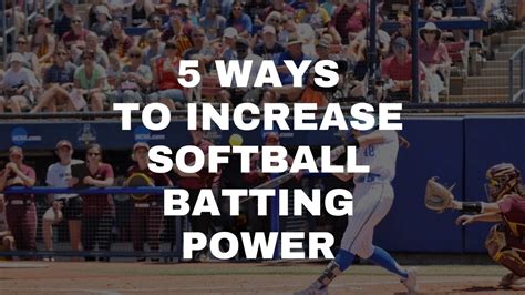 Softball Batting Power: 5 Ways to Increase It