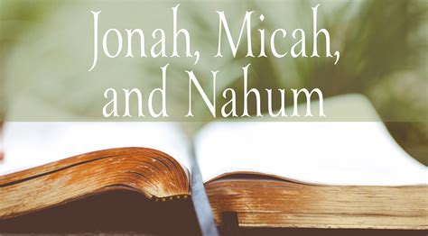 Jonah, Micah, and Nahum