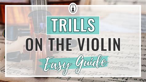 Trills on the Violin – An Easy Guide - Violinspiration