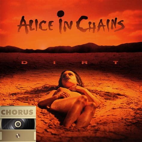 Chorus Bülteni 5 - Alice In Chains - Dirt (Hakan Bıçakcı) - Boş Yapma Enstitüsü