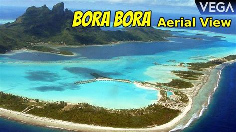 Amazing Bora Bora Aerial View || Bora Bora Tour #BoraBora - YouTube