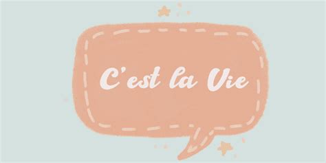 C'est la vie