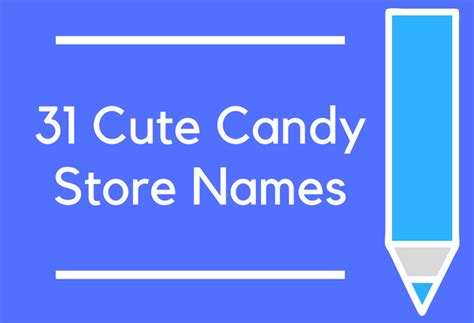 125 Cute Candy Store Names - BrandonGaille.com