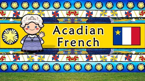 ACADIAN FRENCH LANGUAGE - YouTube