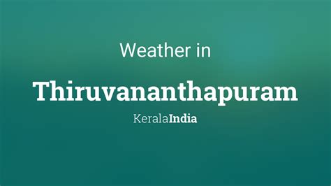 Weather for Thiruvananthapuram, Kerala, India