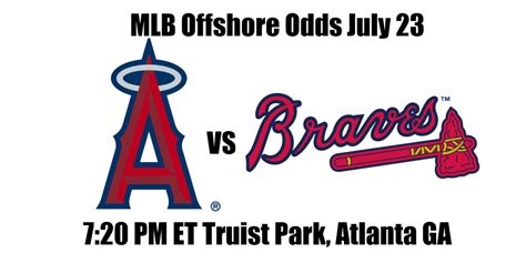 Angels vs Braves MLB Offshore Odds, Preview & Pick (July 23) - The Latest Sports Betting News