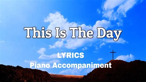 This Is The Day | Piano | Lyrics | Accompaniment | Hymns | Hymnals ...