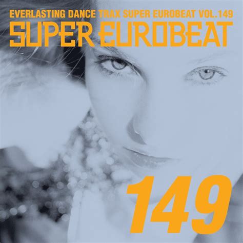 Super Eurobeat Vol. 149 | Eurobeat Wiki | Fandom