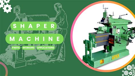 Shaper Machine: Working, Parts, Types, and Operations (With PDF)