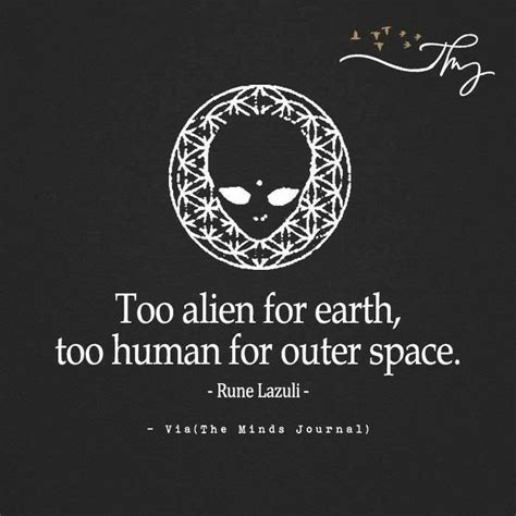 Pin by Amanda Blackledge on "Quote ; Unquote" | Alien quotes, Space quotes, Outer space