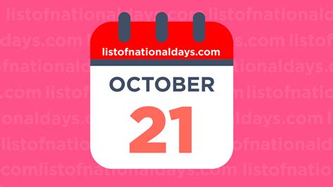 October 21st: National Holidays,Observances and Famous Birthdays