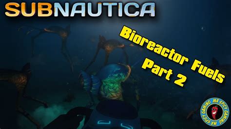 BIOREACTOR FUELS Pt 2 - Subnautica Tips & Tricks - YouTube