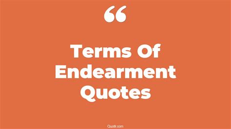 10+ Useful Terms Of Endearment Quotes That Will Unlock Your True Potential