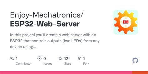 GitHub - Enjoy-Mechatronics/ESP32-Web-Server: In this project you’ll ...