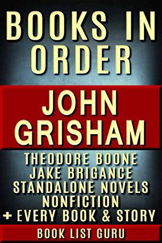 John Grisham Books in Order: Theodore Boone series, Jake Brigance series, all short stories ...