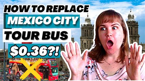 AVOID the Mexico City Hop On Hop Off Bus, Do THIS Instead | Get Around ...