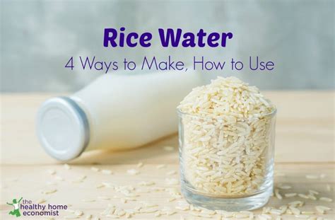 4 Ways to Make Rice Water + How to Use | Healthy Home Economist ...