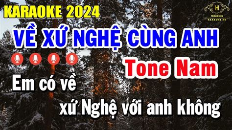 Về Xứ Nghệ Cùng Anh karaoke Tone Nam ( A#m ) Nhạc Sống Âm Thanh Dễ Hát ...