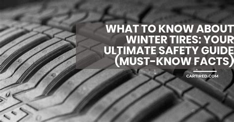 What to Know About Winter Tires: Your Ultimate Safety Guide (Must-Know ...