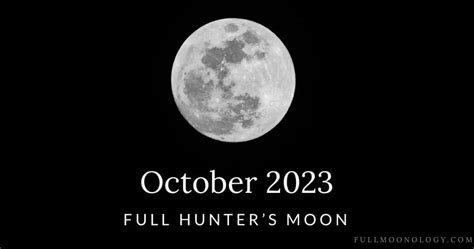 Full Moon October 2023: The Full Hunter's Moon - FullMoonology