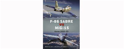 F-86 Sabre vs MIG-15: Korea 1950-53