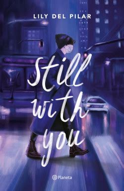 Still with you - Lily del Pilar | PlanetadeLibros