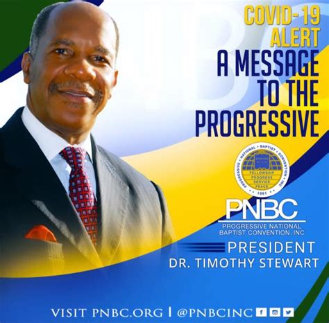 MESSAGE FROM REV. DR. TIMOTHY STEWART, PRESIDENT OF THE PROGRESSIVE NATIONAL BAPTIST CONVENTION ...