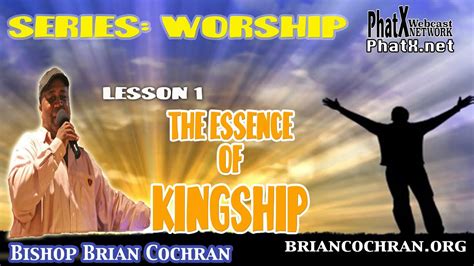 Series on Worship lesson 1 The essence of Kingship Bishop Brian - YouTube