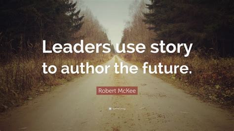 Top 120 Robert McKee Quotes (2025 Update) - QuoteFancy