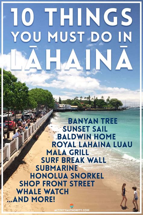 10 Things you MUST do in Lahaina - LAHAINA NEEDS YOUR HELP!