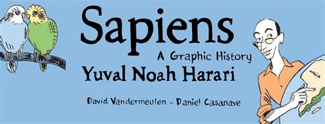 Sapiens: A Graphic History, Volume I - Yuval Noah Harari