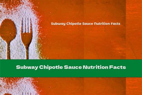 Subway Chipotle Sauce Nutrition Facts - This Nutrition