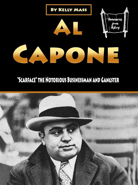 Al Capone: “Scarface” the Notorious Businessman and Gangster by Kelly ...