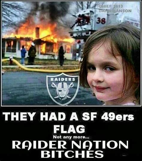 Raiders!!!! I was going to put this under funny, but then I forgot it ...