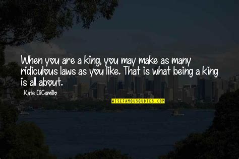 Being A King Quotes: top 83 famous quotes about Being A King