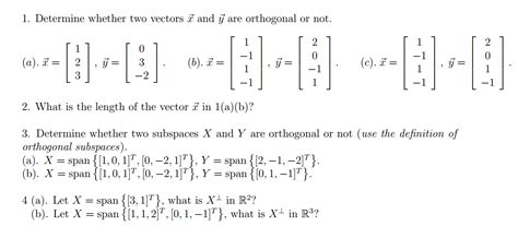 Solved Linear Algebra 1. Determine whether two vectors | Chegg.com