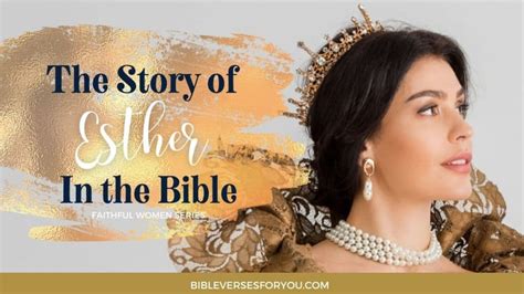 The Story of Esther in the Bible - Bible Verses for You