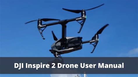 DJI Inspire 2 Drone User Manual | Drones-Pro