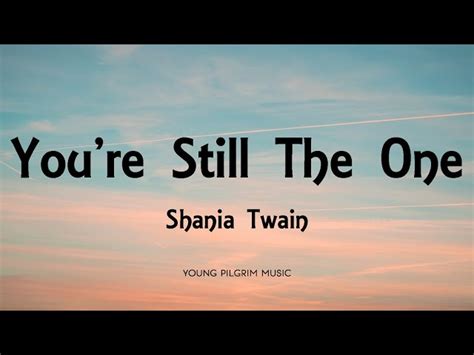 Youre Still The One Lagu MP3 & MP4 Video